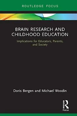 E-Book (epub) Brain Research and Childhood Education von Doris Bergen, Michael Woodin