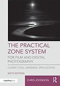 E-Book (pdf) The Practical Zone System for Film and Digital Photography von Chris Johnson