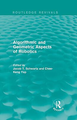 E-Book (pdf) Algorithmic and Geometric Aspects of Robotics (Routledge Revivals) von 