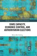 ePUB State Capacity, Economic Control, and Authoritarian Elections von Merete Seeberg