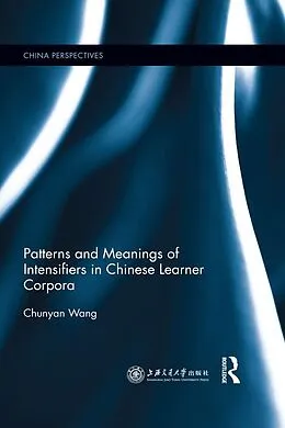 E-Book (epub) Patterns and Meanings of Intensifiers in Chinese Learner Corpora von Chunyan Wang