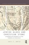 E-Book (pdf) Jewish Glass and Christian Stone von Eric C. Smith