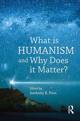 E-Book (epub) What is Humanism and Why Does it Matter? von Anthony B. Pinn