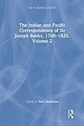 E-Book (epub) The Indian and Pacific Correspondence of Sir Joseph Banks, 1768-1820, Volume 2 von Neil Chambers