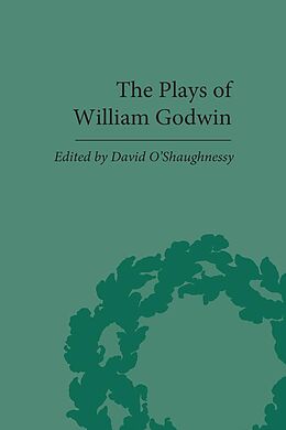 E-Book (epub) The Plays of William Godwin von David O'Shaughnessy