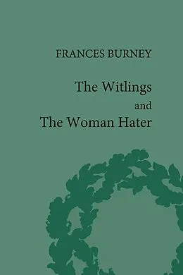 E-Book (pdf) The Witlings and the Woman Hater von Geoffrey M Sill