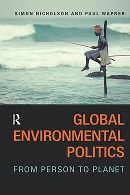 E-Book (epub) Global Environmental Politics von Simon Nicholson, Paul Wapner