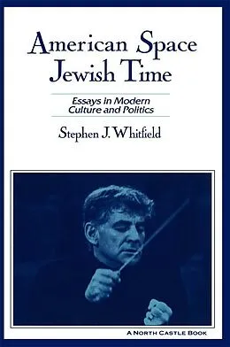 ePUB American Space, Jewish Time von Stephen J. Whitfield