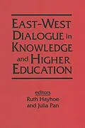 E-Book (pdf) East-West Dialogue in Knowledge and Higher Education von Ruth Hayhoe, Julia Pan