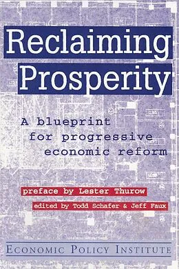 PDF Reclaiming Prosperity von Todd Schafer, Jeff Faux