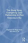 E-Book (epub) The Hong Kong-Guangdong Link von Reginald Yin-Wang Kwok, Alvin Y. So