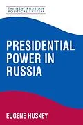E-Book (pdf) Presidential Power in Russia von Eugene Huskey