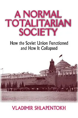 E-Book (pdf) A Normal Totalitarian Society von Vladimir Shlapentokh