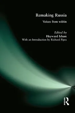 E-Book (epub) Remaking Russia von Heyward Isham, Richard Pipes