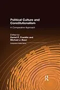 E-Book (epub) Political Culture and Constitutionalism: A Comparative Approach von Daniel P. Franklin, Michael J. Baun