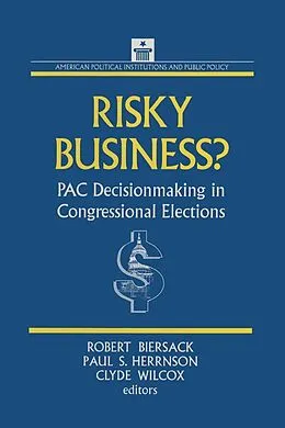 E-Book (epub) Risky Business von Robert Biersack, Paul S. Herrnson, Clyde Wilcox