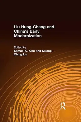 E-Book (pdf) Liu Hung-Chang and China's Early Modernization von Samuel C. Chu, Kwang-Ching Liu