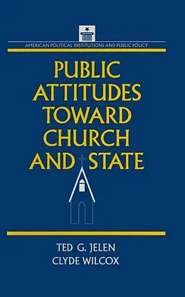 E-Book (epub) Public Attitudes Toward Church and State von Clyde Wilcox, Ted G. Jelen