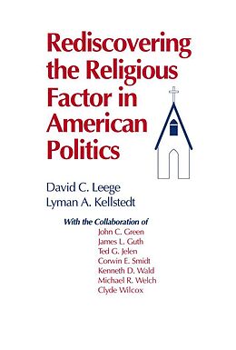 E-Book (epub) Rediscovering the Religious Factor in American Politics von David C. Leege, Lyman A. Kellstedt