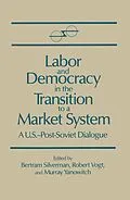 E-Book (pdf) Labor and Democracy in the Transition to a Market System von Bertram Silverman, Robert Vogt, Murray Yanovich