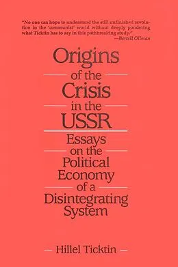 E-Book (epub) Origins of the Crisis in the U.S.S.R. von Hillel Ticktin