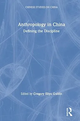 E-Book (pdf) Anthropology in China von Gregory Eliyu Guldin