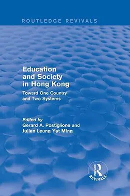 E-Book (pdf) Education and Society in Hong Kong von Gerard A. Postiglione, Julian Leung Yat Ming