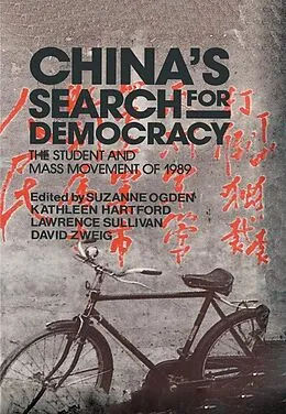 E-Book (pdf) China's Search for Democracy: The Students and Mass Movement of 1989 von Suzanne Ogden, Kathleen Hartford, Nancy Sullivan