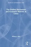 E-Book (epub) The Market Mechanism and Economic Reforms in China von William Byrd