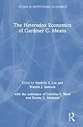 E-Book (epub) The Heterodox Economics of Gardiner C. Means von Lily Xiao Hong Lee, Warren J. Samuels