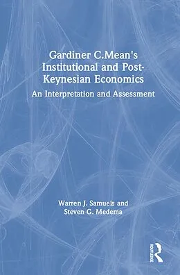 E-Book (pdf) Gardiner C.Mean's Institutional and Post-Keynesian Economics von Warren J. Samuels, Steven G. Medema