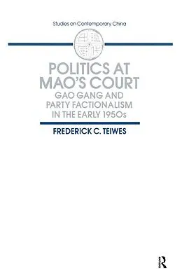 E-Book (epub) Politics at Mao's Court von Frederick C Teiwes