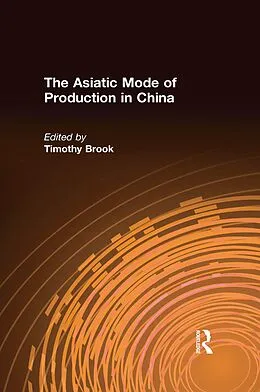 PDF The Asiatic Mode of Production in China von Timothy Brook