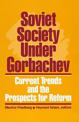 E-Book (epub) Soviet Society Under Gorbachev von Maurice Friedberg, Heyward Isham
