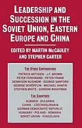 E-Book (epub) Leadership and Succession in the Soviet Union, Eastern Europe, and China von Martin Mccauley, Stephen Carter
