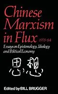 E-Book (epub) Chinese Marxism in Flux, 1978-84 von Bill Brugger