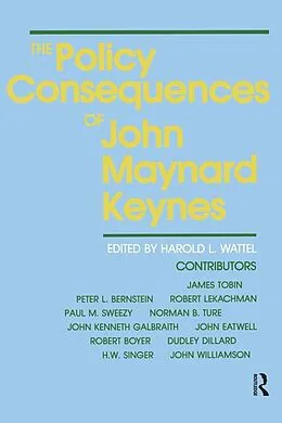 E-Book (epub) The Policy Consequences of John Maynard Keynes von Wattel, Harold L. Wattel