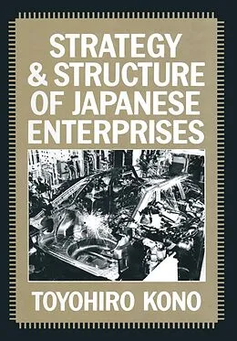 E-Book (epub) Strategy and Structure of Japanese Enterprises von Toyohiro Kono