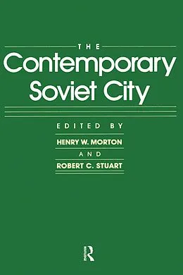 E-Book (pdf) The Contemporary Soviet City von Henry W. Morton, Robert C. Stuart