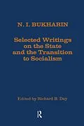 PDF Selected Writings on the State and the Transition to Socialism von N. Bukharin, Richard B. Day, Stephen F. Cohen