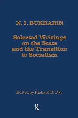 PDF Selected Writings on the State and the Transition to Socialism von N. Bukharin, Richard B. Day, Stephen F. Cohen