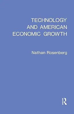 E-Book (epub) Technology and American Economic Growth von Nathan Rosenberg