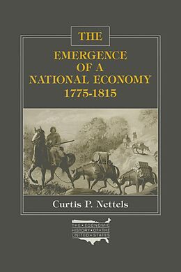 E-Book (epub) The Emergence of a National Economy, 1775-1815 von Curtis P. Nettels