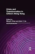 E-Book (epub) Crisis and Transformation in China's Hong Kong von Ming K. Chan, Alvin Y. So
