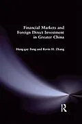 E-Book (epub) Financial Markets and Foreign Direct Investment in Greater China von Hung-Gay Fung, Yahong Zhang