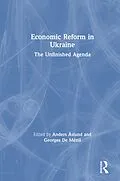 ePUB Economic Reform in Ukraine: The Unfinished Agenda von Anders Aslund, Georges De Menil