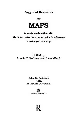 E-Book (pdf) Suggested Resources for Maps to Use in Conjunction with Asia in Western and World History von Ainslie T. Embree, Carol Gluck