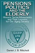 E-Book (pdf) Pensions, Politics and the Elderly von Daniel J. B. Mitchell