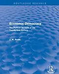 E-Book (pdf) Economic Democracy: The Political Struggle of the 21st Century von J. W. Smith
