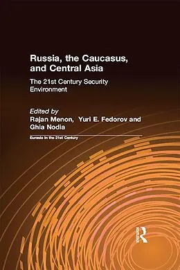 E-Book (epub) Russia, the Caucasus, and Central Asia von Rajan Menon, Yuri E. Fedorov, Ghia Nodia